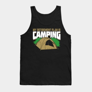 My Retirement Plan Is Camping Tank Top